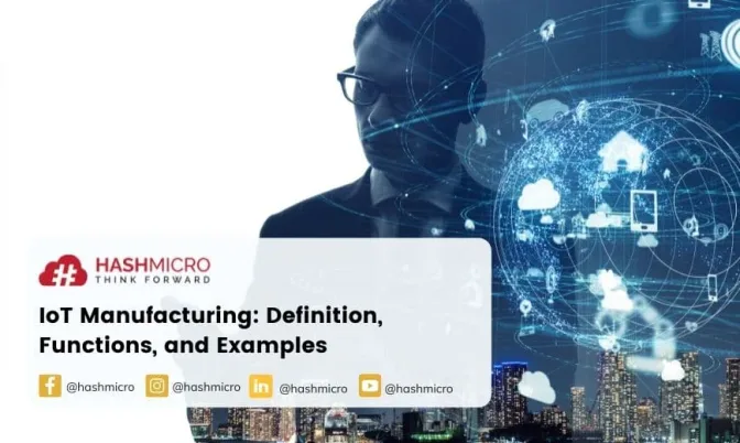IoT Manufacturing: Definition, Functions, and Examples