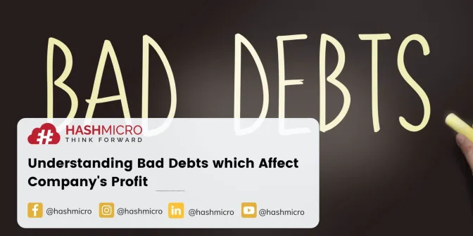 Understanding Bad Debts which Affect Company’s Profit