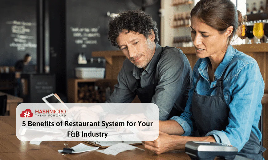 5 Benefits of Restaurant System for Your F&B Industry